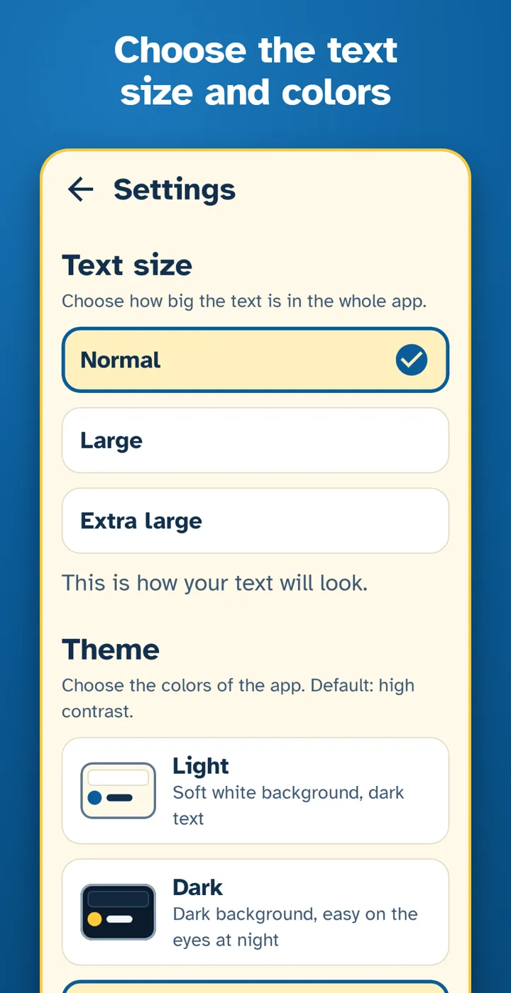Choose the text size and colors in Settings