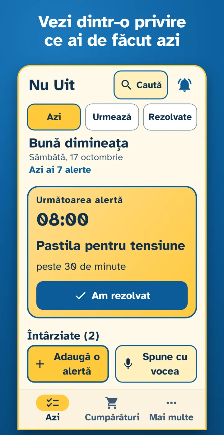 Ecranul Azi din Nu Uit: următoarea alertă, la 08:00, cu text mare și un buton mare „Am rezolvat”
