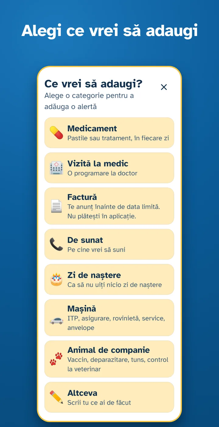 Alegi ce vrei să adaugi: medicament, vizită la medic, factură, de sunat, zi de naștere, mașină, animal de companie sau altceva